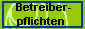  Betreiber-
pflichten 